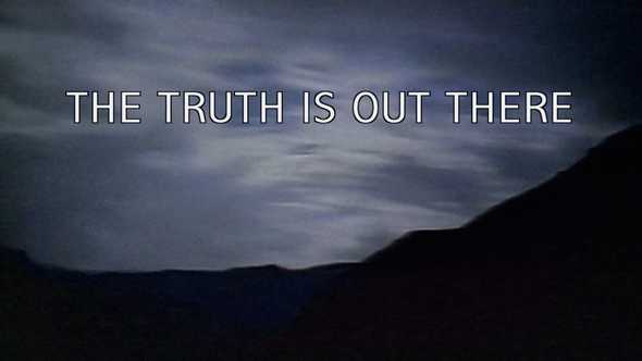 The truth is out there
